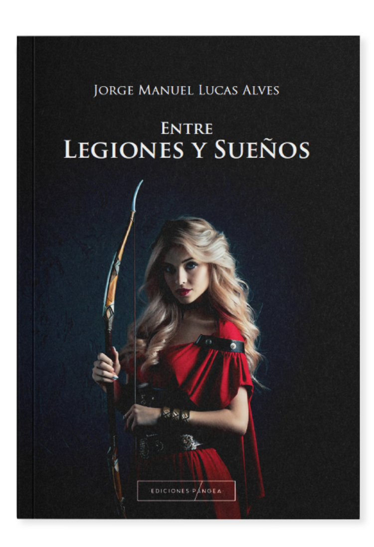 ENTRE LEGIONES Y SUEÑOS EDICIONES PANGEA