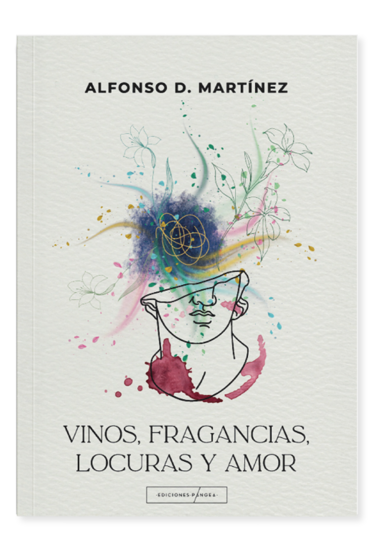 VINOS FRAGANCIAS LOCURAS Y AMOR EDICIONES PANGEA